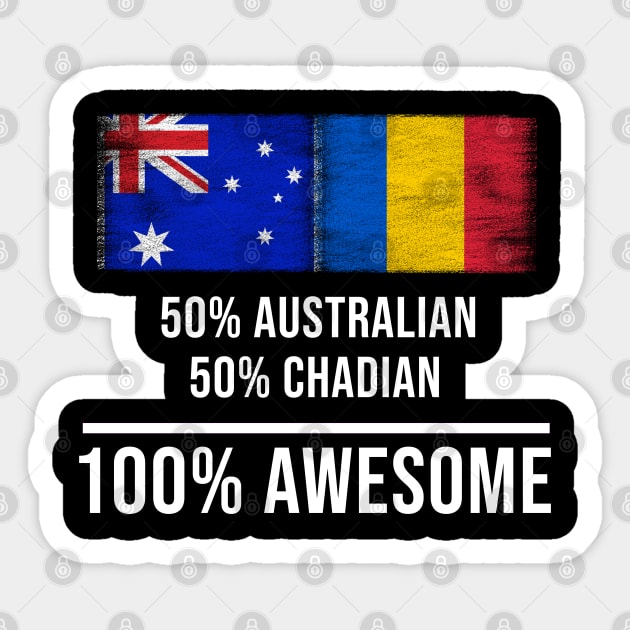 50% Australian 50% Chadian 100% Awesome - Gift for Chadian Heritage From Chad Sticker by Country Flags